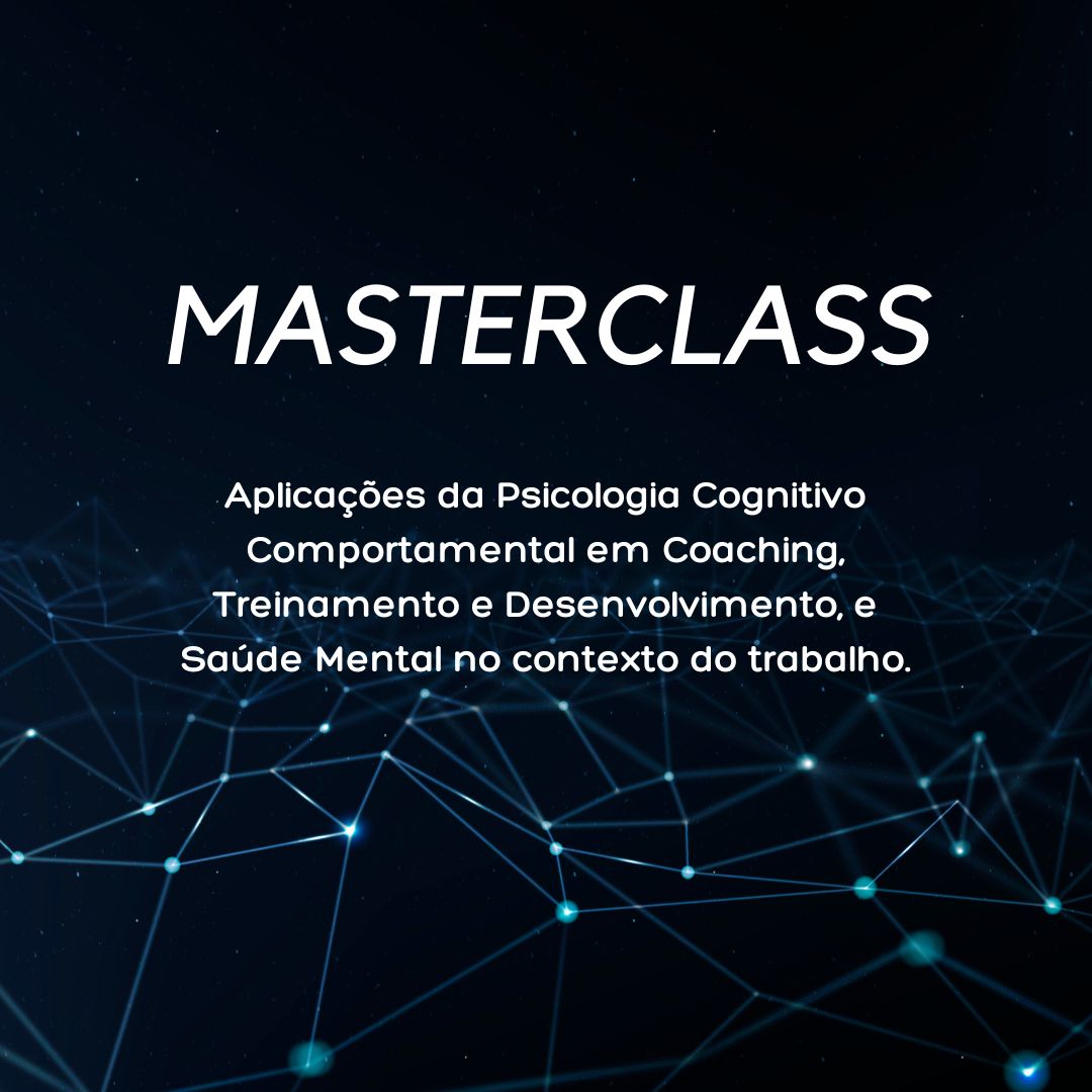 MASTERCLASS: Aplicações da TCC no contexto do trabalho. 